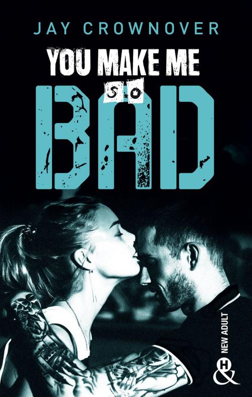 Cover of the book You make me so bad by Jay Crownover, Harlequin