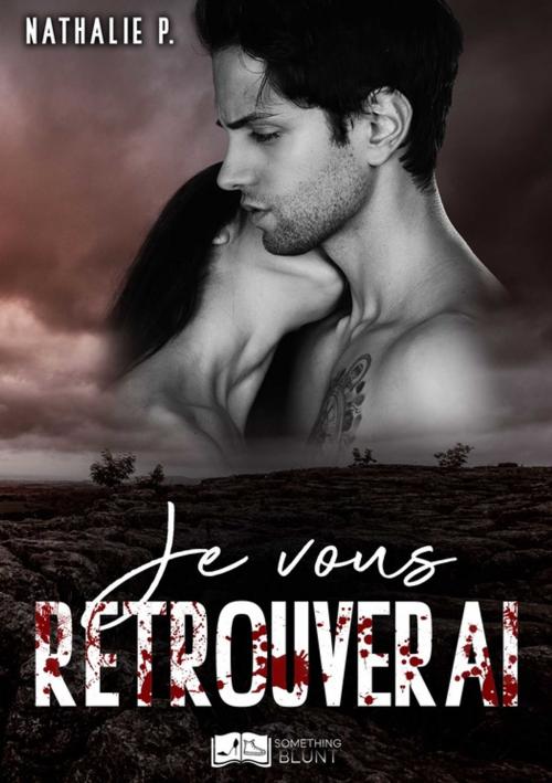 Cover of the book Je vous retrouverai by Nathalie P., Something Else Editions