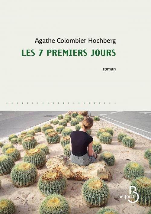 Cover of the book Les 7 premiers jours by Agathe COLOMBIER HOCHBERG, Place des éditeurs