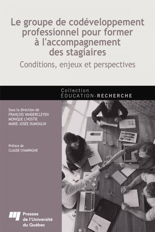 Cover of the book Le groupe de codéveloppement professionnel pour former à l'accompagnement des stagiaires by François Vandercleyen, Monique L'Hostie, Marie-Josée Dumoulin, Presses de l'Université du Québec