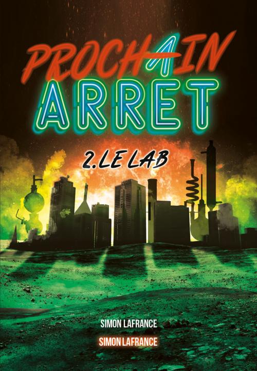 Cover of the book Prochain arrêt Tome 2: Le lab by Simon Lafrance, Éditions Les Malins