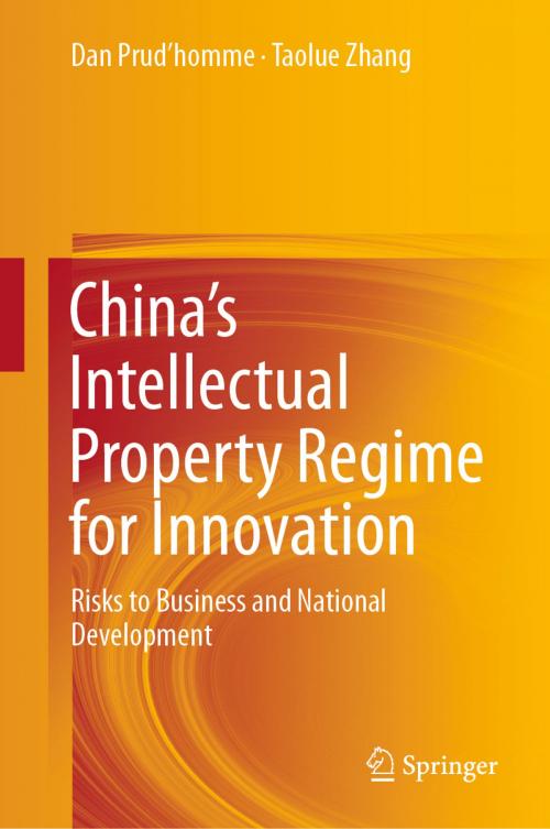 Cover of the book China’s Intellectual Property Regime for Innovation by Dan Prud’homme, Taolue Zhang, Springer International Publishing