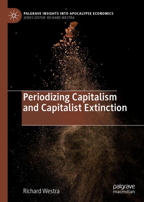 Cover of the book Periodizing Capitalism and Capitalist Extinction by Richard Westra, Springer International Publishing