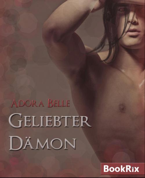 Cover of the book Geliebter Dämon by Adora Belle, BookRix