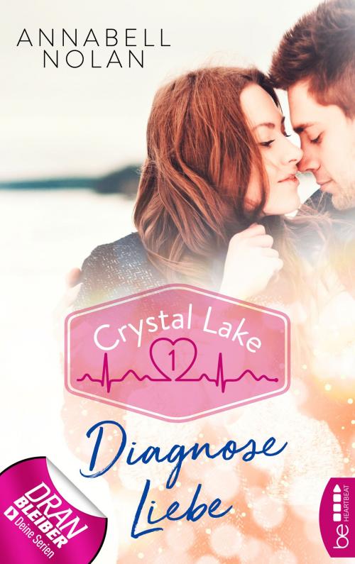 Cover of the book Crystal Lake - Diagnose Liebe by Annabell Nolan, beHEARTBEAT