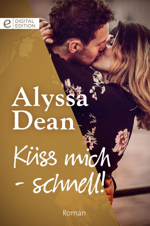 Cover of the book Küss mich - schnell! by Alyssa Dean, CORA Verlag