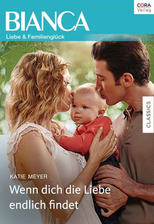 Cover of the book Wenn dich die Liebe endlich findet by Katie Meyer, CORA Verlag