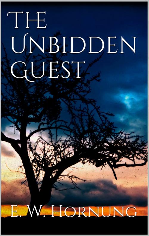 Cover of the book The Unbidden Guest by E. W. Hornung, Books on Demand