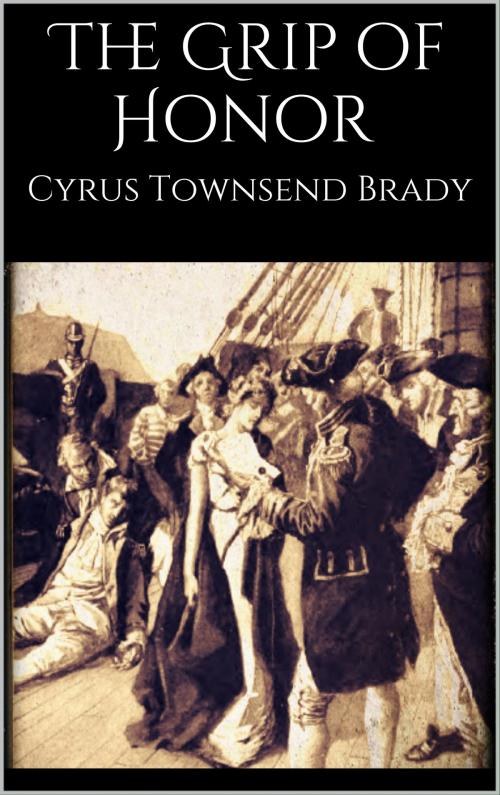 Cover of the book The Grip of Honor by Cyrus Townsend Brady, Books on Demand