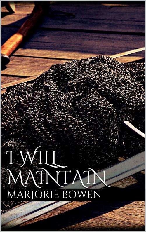 Cover of the book I Will Maintain by Marjorie Bowen, Books on Demand