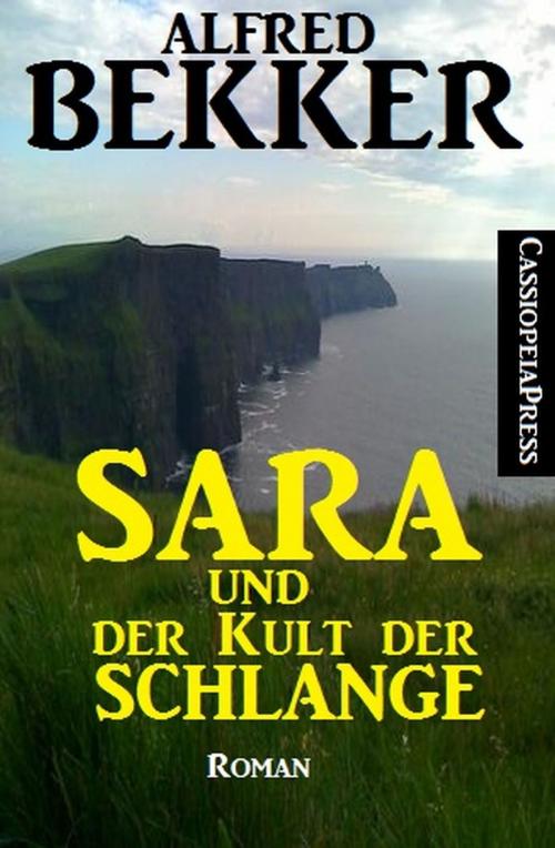 Cover of the book Sara und der Kult der Schlange: Roman by Alfred Bekker, Uksak E-Books