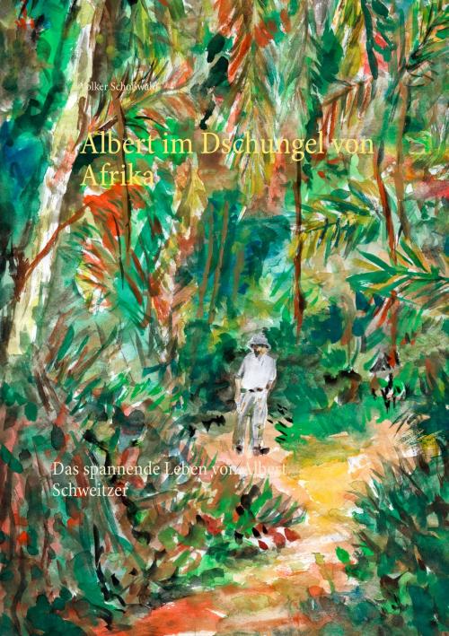 Cover of the book Albert im Dschungel von Afrika by Volker Schoßwald, TWENTYSIX