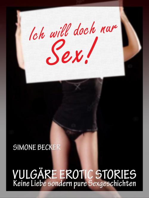 Cover of the book Vulgäre Erotic Stories by Simone Becker, neobooks