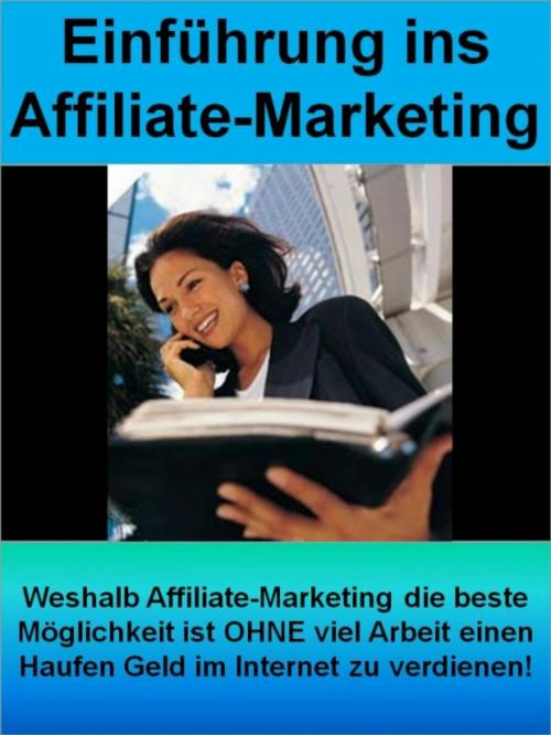 Cover of the book Einführung ins Affiliate-Marketing (Affiliate für Einsteiger) by I. Marove, neobooks