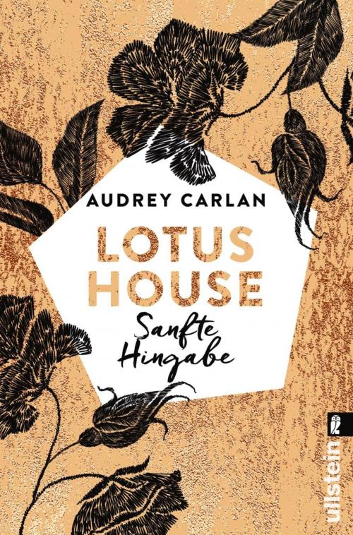Cover of the book Lotus House - Sanfte Hingabe by Audrey Carlan, Ullstein Ebooks