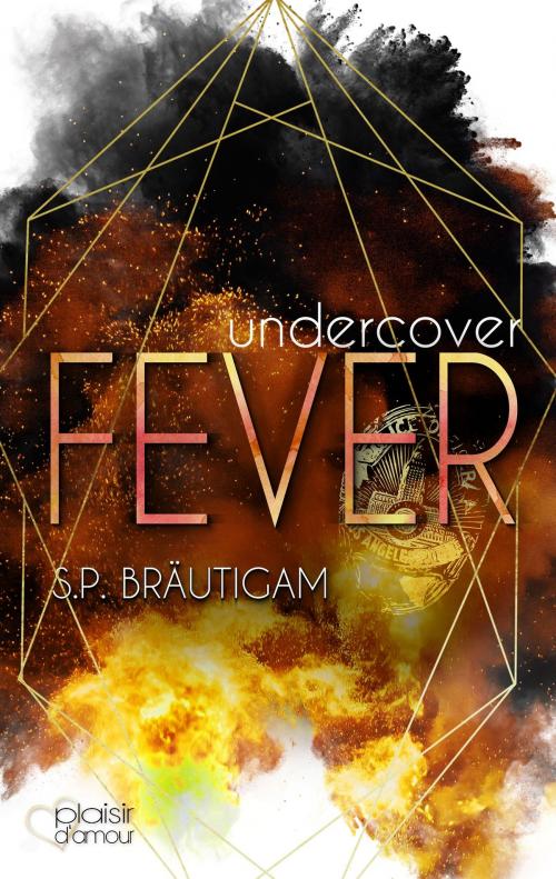Cover of the book Undercover: Fever by S.P. Bräutigam, Plaisir d'Amour Verlag