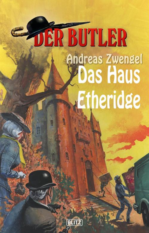 Cover of the book Der Butler, Band 08 - Das Haus Etheridge by Andreas Zwengel, BLITZ-Verlag