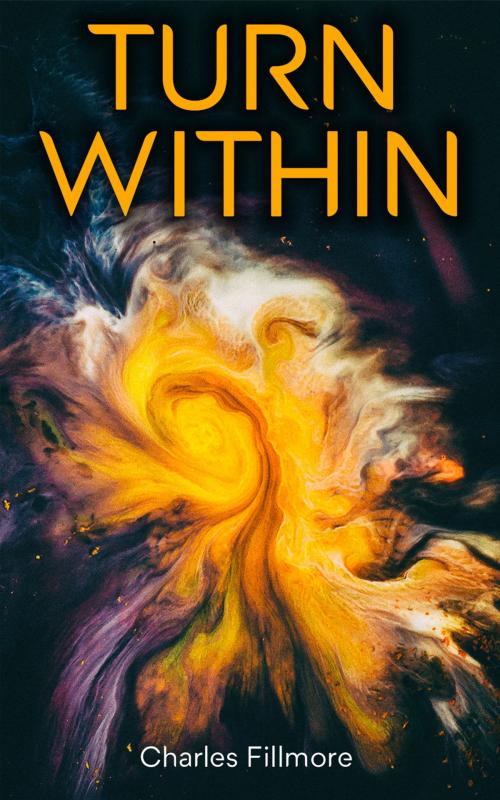 Cover of the book Turn Within by Charles Fillmore, e-artnow