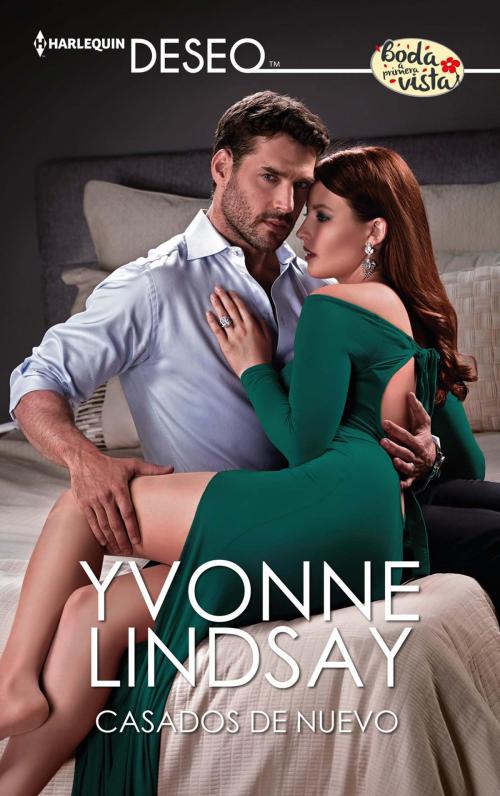 Cover of the book Casados de nuevo by Yvonne Lindsay, Harlequin, una división de HarperCollins Ibérica, S.A.