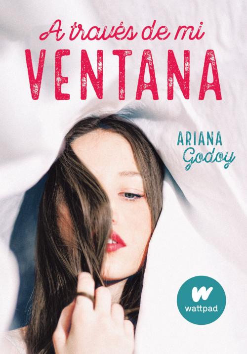 Cover of the book A través de mi ventana by Ariana Godoy, Penguin Random House Grupo Editorial España