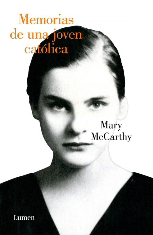 Cover of the book Memorias de una joven católica by Mary McCarthy, Penguin Random House Grupo Editorial España