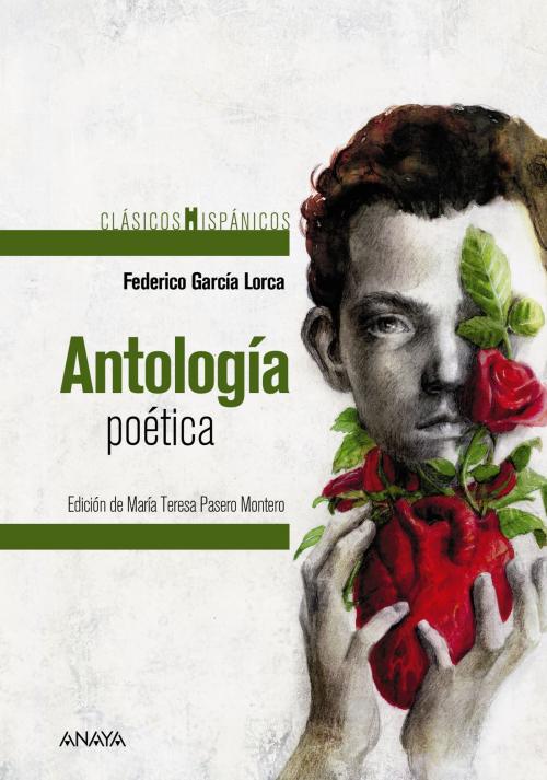 Cover of the book Antología poética by Federico García Lorca, ANAYA INFANTIL Y JUVENIL