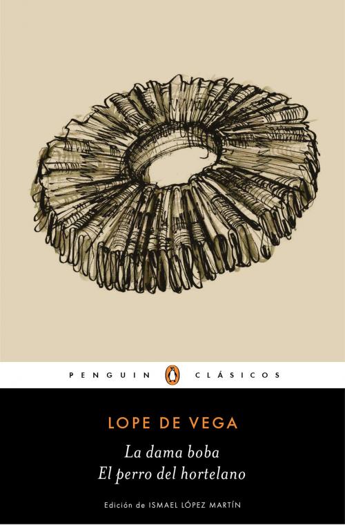 Cover of the book La dama boba | El perro del hortelano by Lope de Vega, Penguin Random House Grupo Editorial España