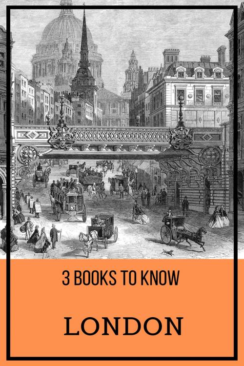 Cover of the book 3 books to know: London by August Nemo, Charles Dickens, Daniel Defoe, Virginia Woolf, Tacet Books