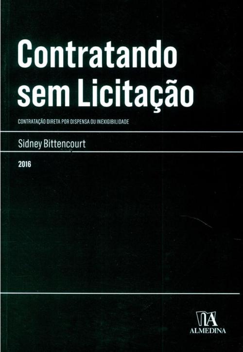 Cover of the book Contratando sem Licitação by Sidney Bittencourt, Grupo Almedina