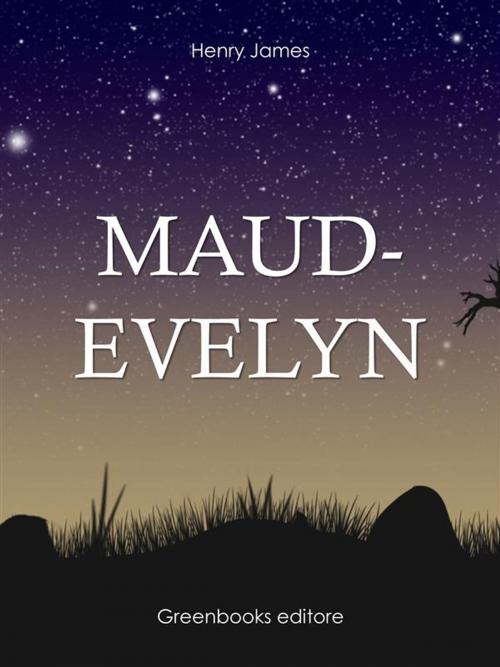 Cover of the book Maud-evelyn by Henry James, Greenbooks Editore