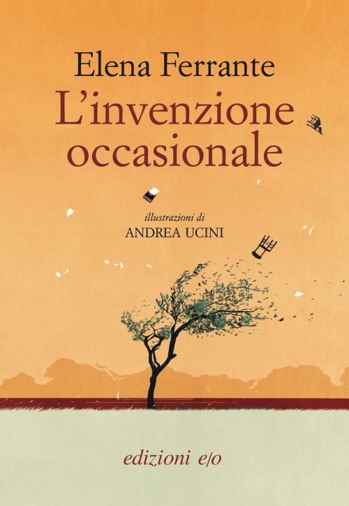 Cover of the book L'invenzione occasionale by Elena Ferrante, Edizioni e/o