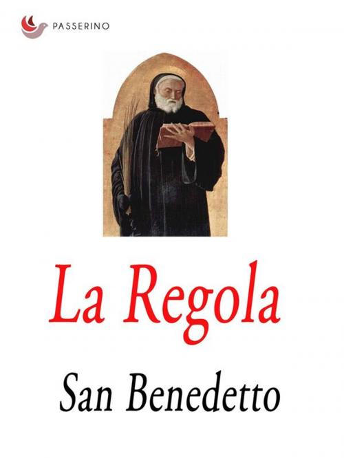 Cover of the book La Regola by San Benedetto, Passerino