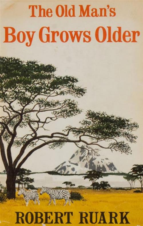 Cover of the book The Old Man's Boy Grows Older by Robert Ruark, Reading Essentials