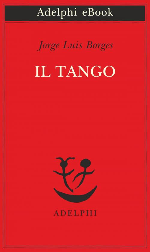 Cover of the book Il tango by Jorge Luis Borges, Adelphi