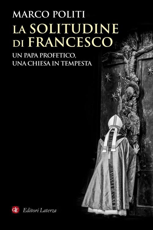 Cover of the book La solitudine di Francesco by Marco Politi, Editori Laterza