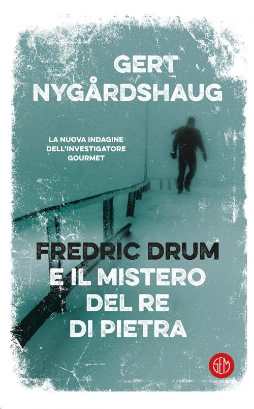 Cover of the book Fredric Drum e il mistero del re di pietra by Gert Nygårdshaug, SEM Libri