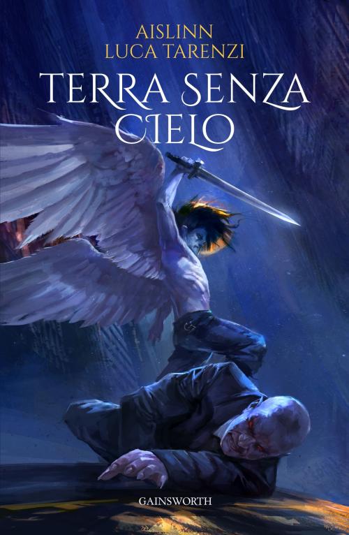 Cover of the book Terra senza Cielo by Aislinn, Luca Tarenzi, Gainsworth Publishing