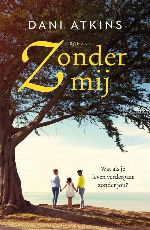 Cover of the book Zonder mij by Dani Atkins, VBK Media