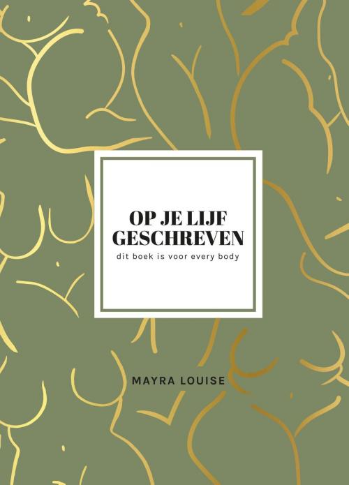 Cover of the book Op je lijf geschreven by Mayra Louise Louise, Bruna Uitgevers B.V., A.W.