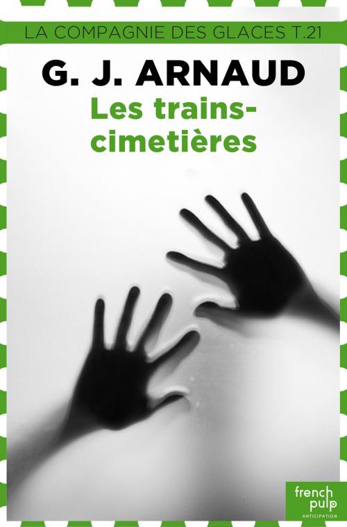 Cover of the book La compagnie des glaces - tome 21 Les trains-cimetières by G.j. Arnaud, French Pulp
