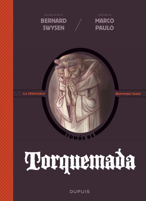 Cover of the book La véritable histoire vraie - tome 3 - Torquemada by Bernard Swysen, Dupuis