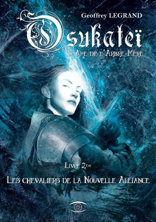 Cover of the book Osukateï - L'Âme de l'Arbre-Mère by Geoffrey Legrand, Les éditions d'Utoh