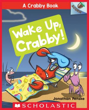 Cover of the book Wake Up, Crabby!: An Acorn Book (A Crabby Book #3) by Natalie Clarke