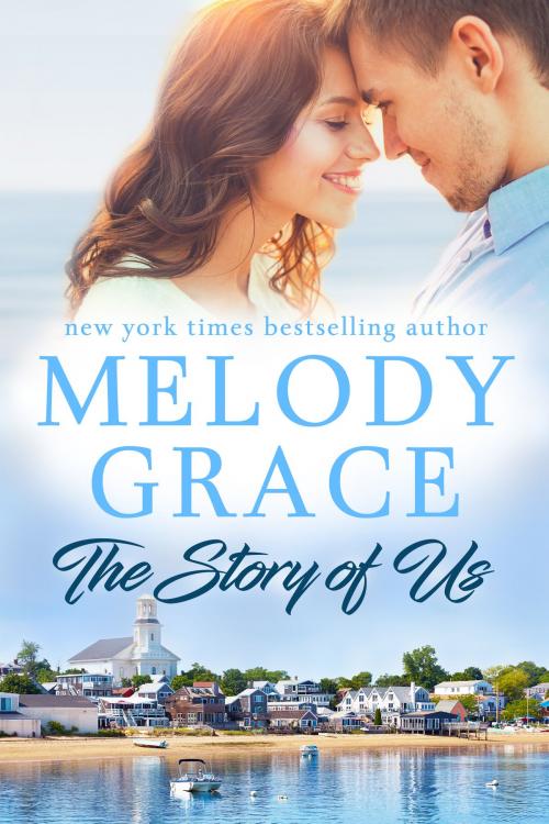 Cover of the book The Story of Us by Melody Grace, Melody Grace Books