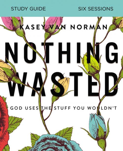 Cover of the book Nothing Wasted Study Guide by Kasey Van Norman, Zondervan