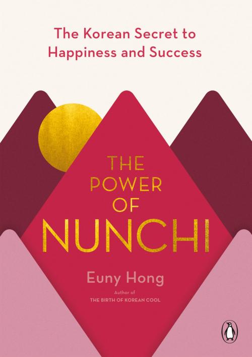 Cover of the book The Power of Nunchi by Euny Hong, Penguin Publishing Group