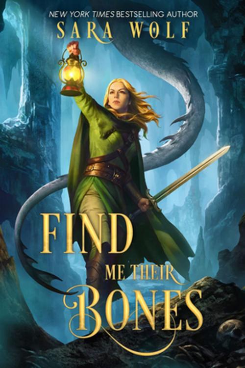 Cover of the book Find Me Their Bones by Sara Wolf, Entangled Publishing, LLC