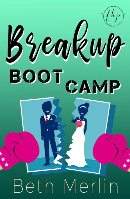 Cover of the book Breakup Boot Camp by Beth Merlin, Firefly Hill Press, LLC
