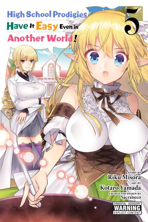Cover of the book High School Prodigies Have It Easy Even in Another World!, Vol. 5 (manga) by Riku Misora, Kotaro Yamada, Sacraneco, Yen Press