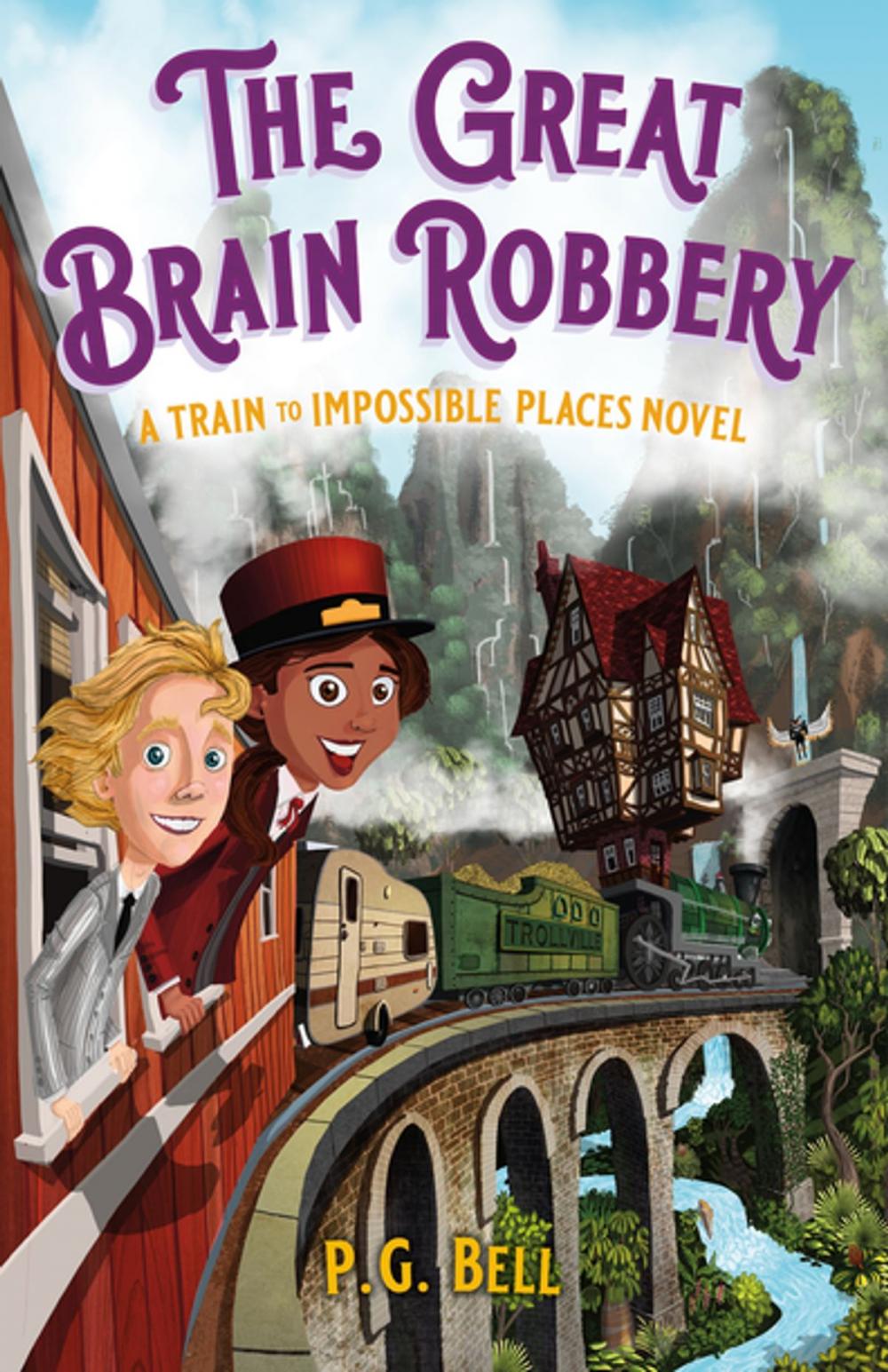 Big bigCover of The Great Brain Robbery: A Train to Impossible Places Novel